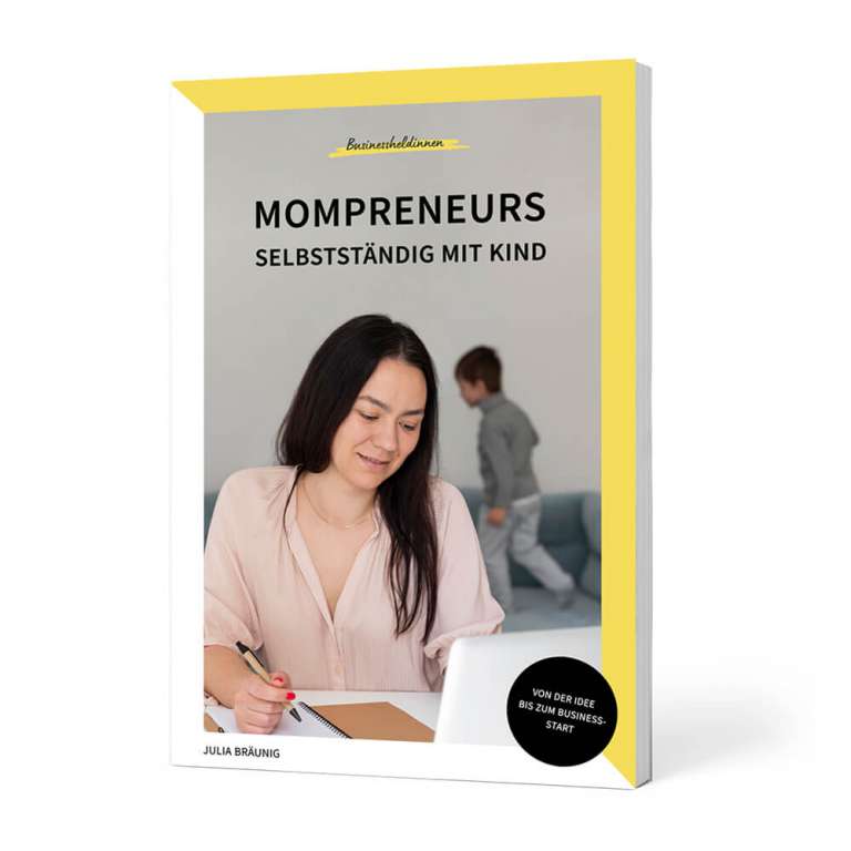E-Book: Mompreneurs: Selbstständig mit Kind - Julia Bräunig