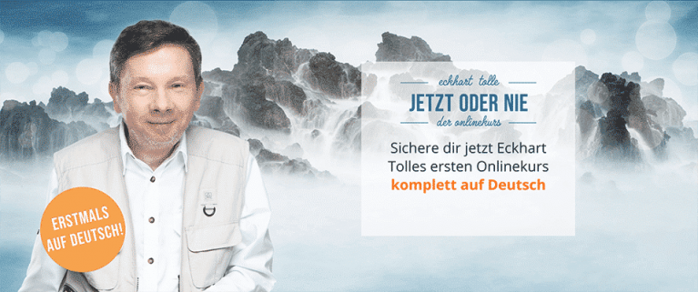 "Jetzt oder nie!" - Der Onlinekurs mit Eckhart Tolle