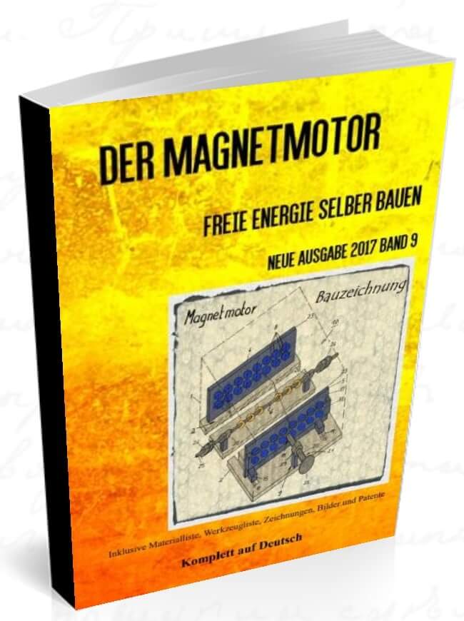 Freie Energie selber bauen Band 9 Taschenbuch Ausgabe 2017 Bonus Magnetmotor 