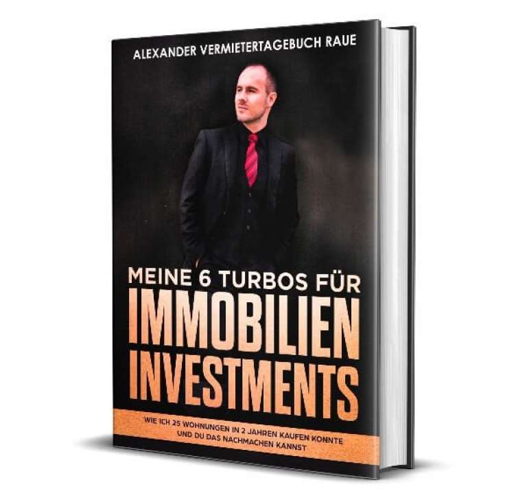 Meine 6 Turbos für Immobilien Investments - Alexander Vermietertagebuch Raue