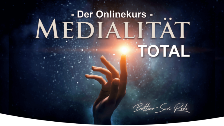 Onlinekurs "Medialität total" mit dem Medium Bettina-Suvi Rode