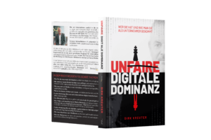 Unfaire digitale Dominanz - Buch von Dirk Kreuter - becomePro