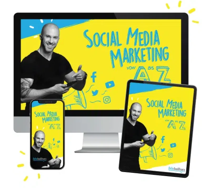 Social Media Marketing von A bis Z - Onlinekurs von Felix Beilharz
