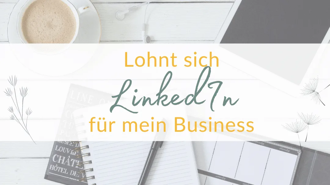 Lohnt sich LinkedIn für mein Business?