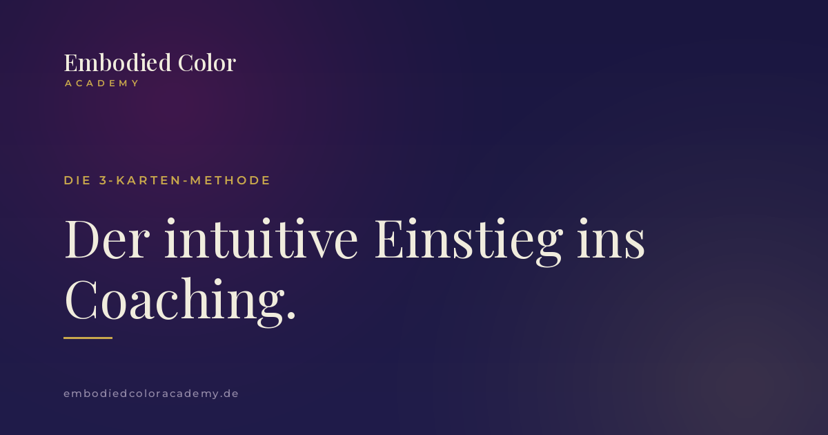 Hero-Banner Die 3-Karten-Methode Embodied Color Academy mit Tagline Der intuitive Einstieg ins Coaching