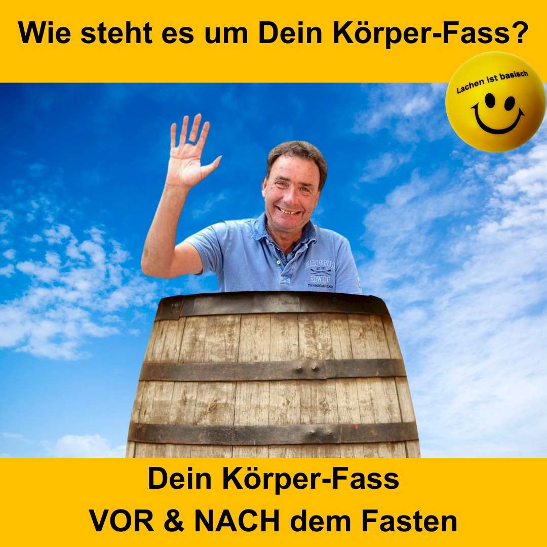 Ralf Moll steht in Weinfass, winkt, gelber Smiley-Ball, Text Wie steht es um Dein Körper-Fass und VOR & NACH dem Fasten