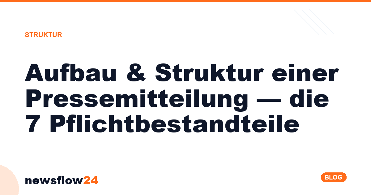 50er Pro – 50 Presseartikel-Veröffentlichungen von Michael Kotzur 4 Aufbau und Struktur einer Pressemitteilung – die 7 Pflichtbestandteile, newsflow24 Blog