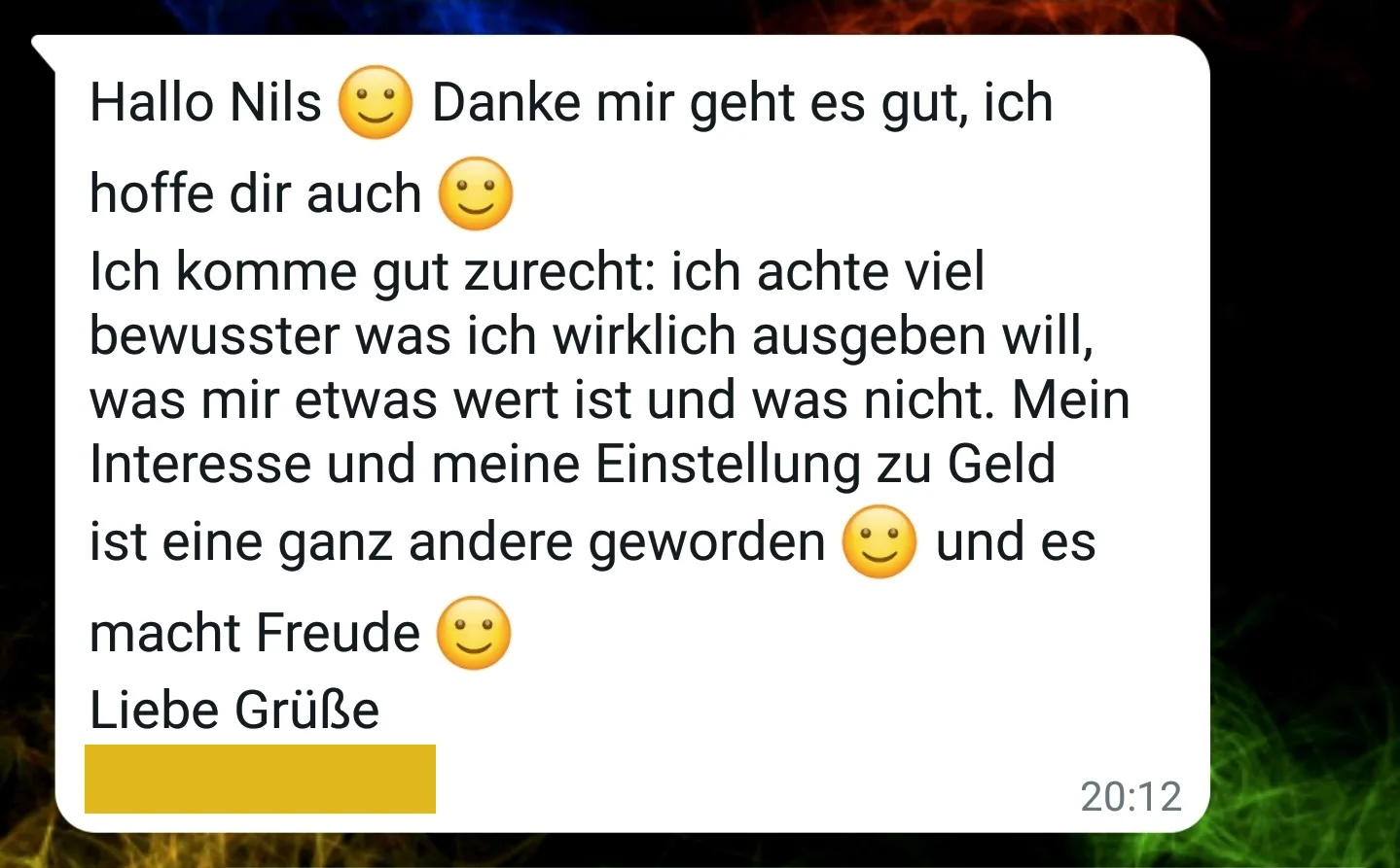 Ausführliches Testimonial: Hallo Nils, danke mir geht es gut, meine Einstellung zu Geld hat sich geändert, macht Freude