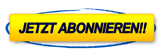 Jetzt Abonnieren!