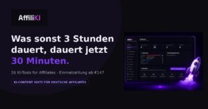 AffiliKI Dashboard mit Heading "Was sonst 3 Stunden dauert, dauert jetzt 30 Minuten" und Call-to-Action Button