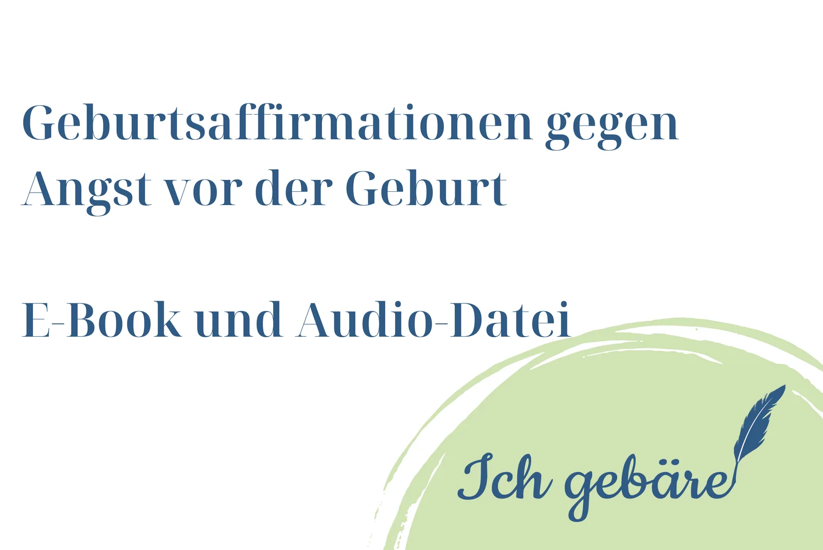 Hero-Banner mit Geburtsaffirmationen gegen Angst vor der Geburt, E-Book und Audiodatei, grüner Kreis mit Schriftzug Ich gebär