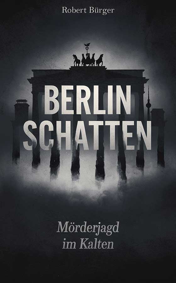 AI Book Writer – Software für KI-Buchschreibung 8 Berlin Schatten Buch-Cover mit Brandenburg Gate und dunkler Atmosphäre