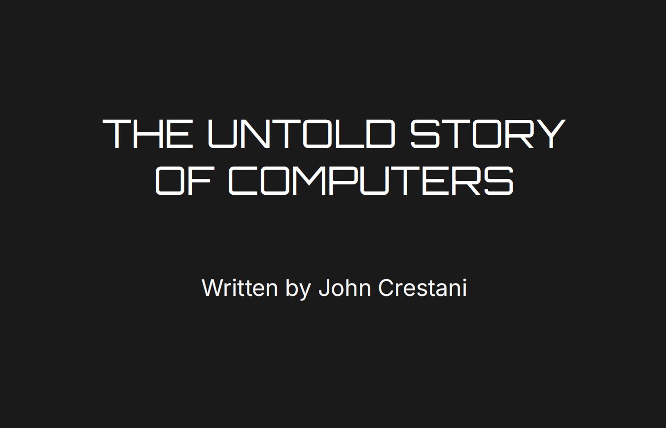 The Untold Story of Computers by John Crestani