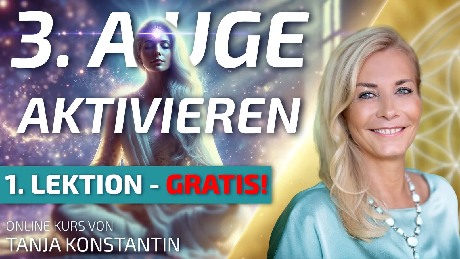 Kursmaterial-Grafik zeigt 3. Auge aktivieren, erste Lektion kostenfrei, mit Tanja Konstantin Portrait und spirituellem Design