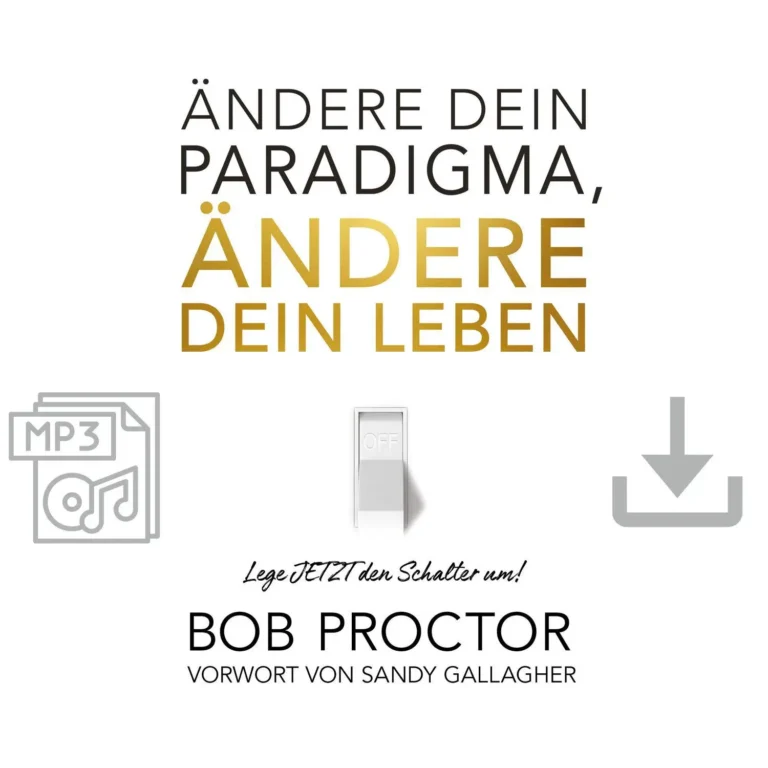Ändere dein Paradigma, Ändere dein Leben – Hörbuch über Mindset