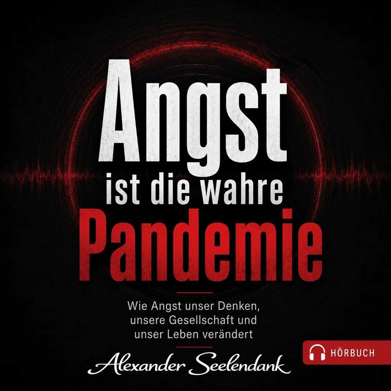 Produktcover Angst ist die wahre Pandemie Audio-Programm