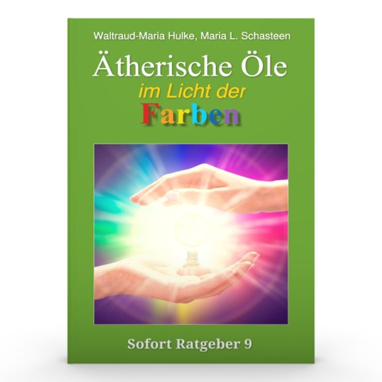 Ätherische Öle im Licht der Farben von Maria Schasteen