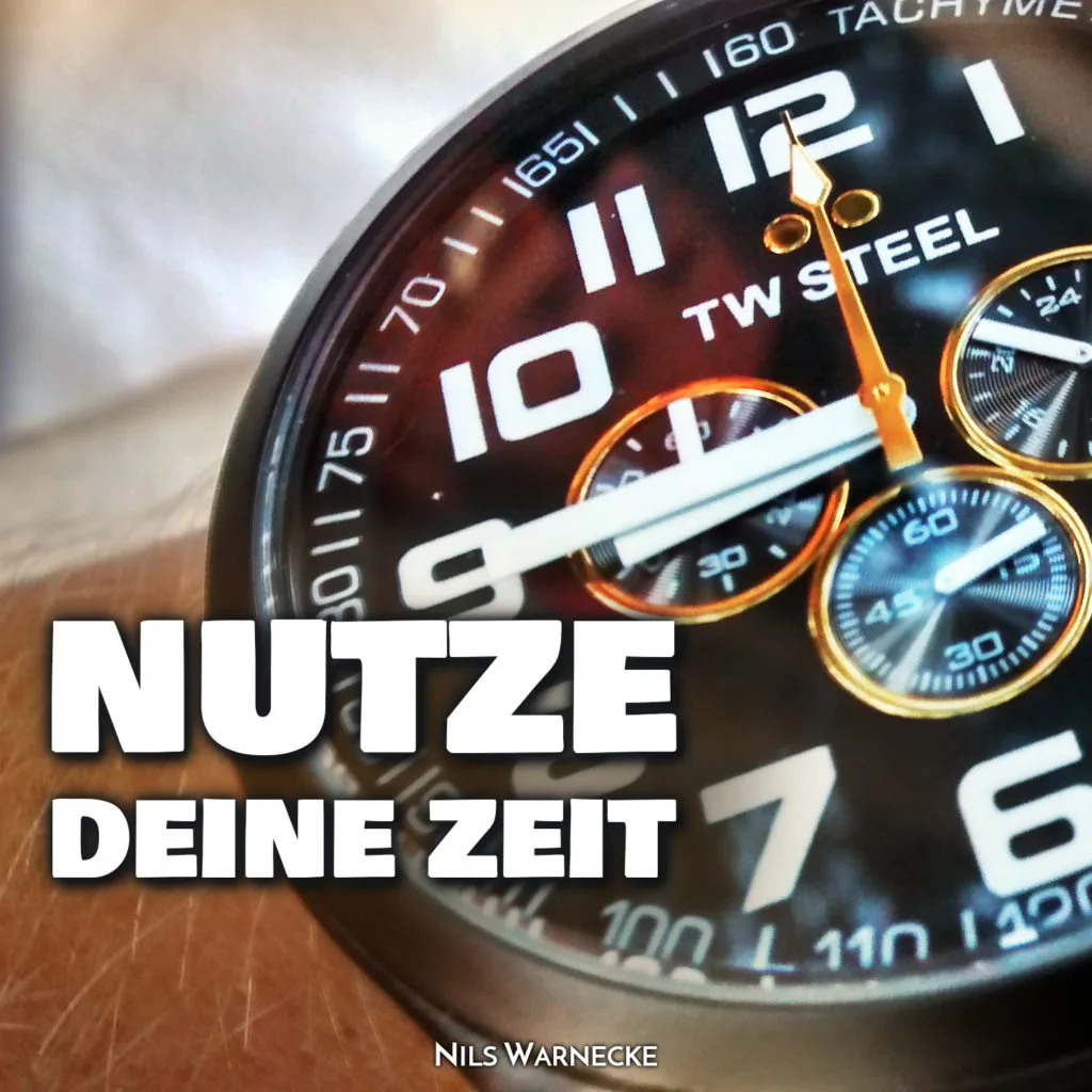 Motivationsbild mit Armbanduhr und weißem Text zur Zeitnutzung