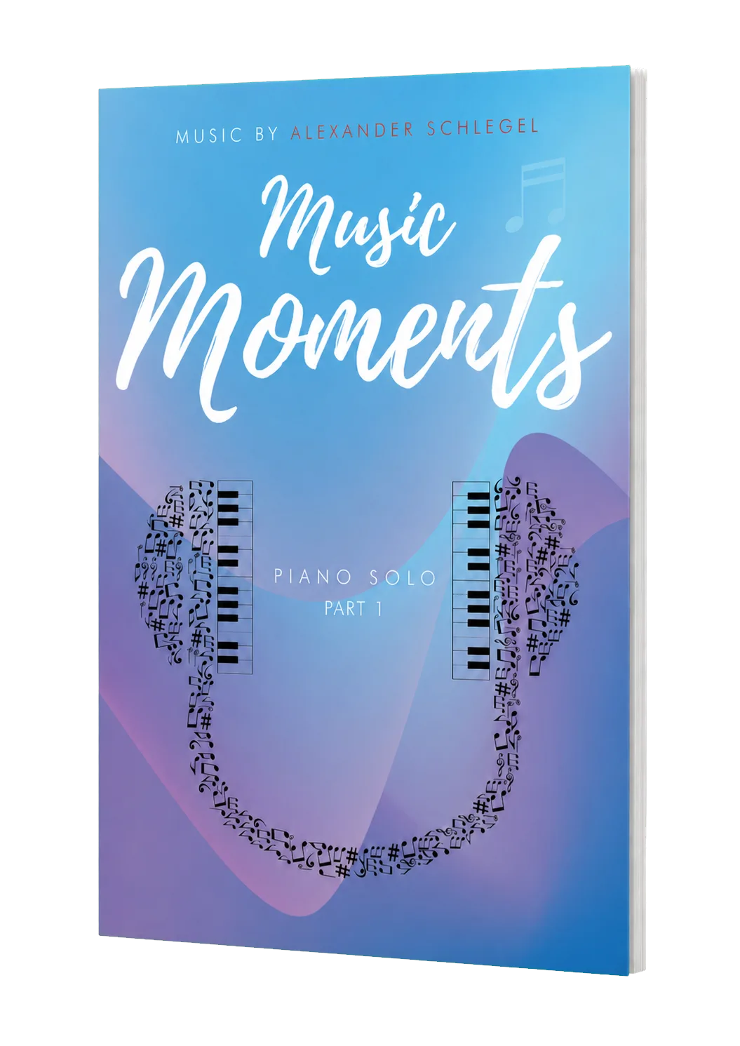 Cover des Notenhefts Music Moments Part 1 von Alexander Schlegel mit blauem Farbverlauf und Klaviermotiv