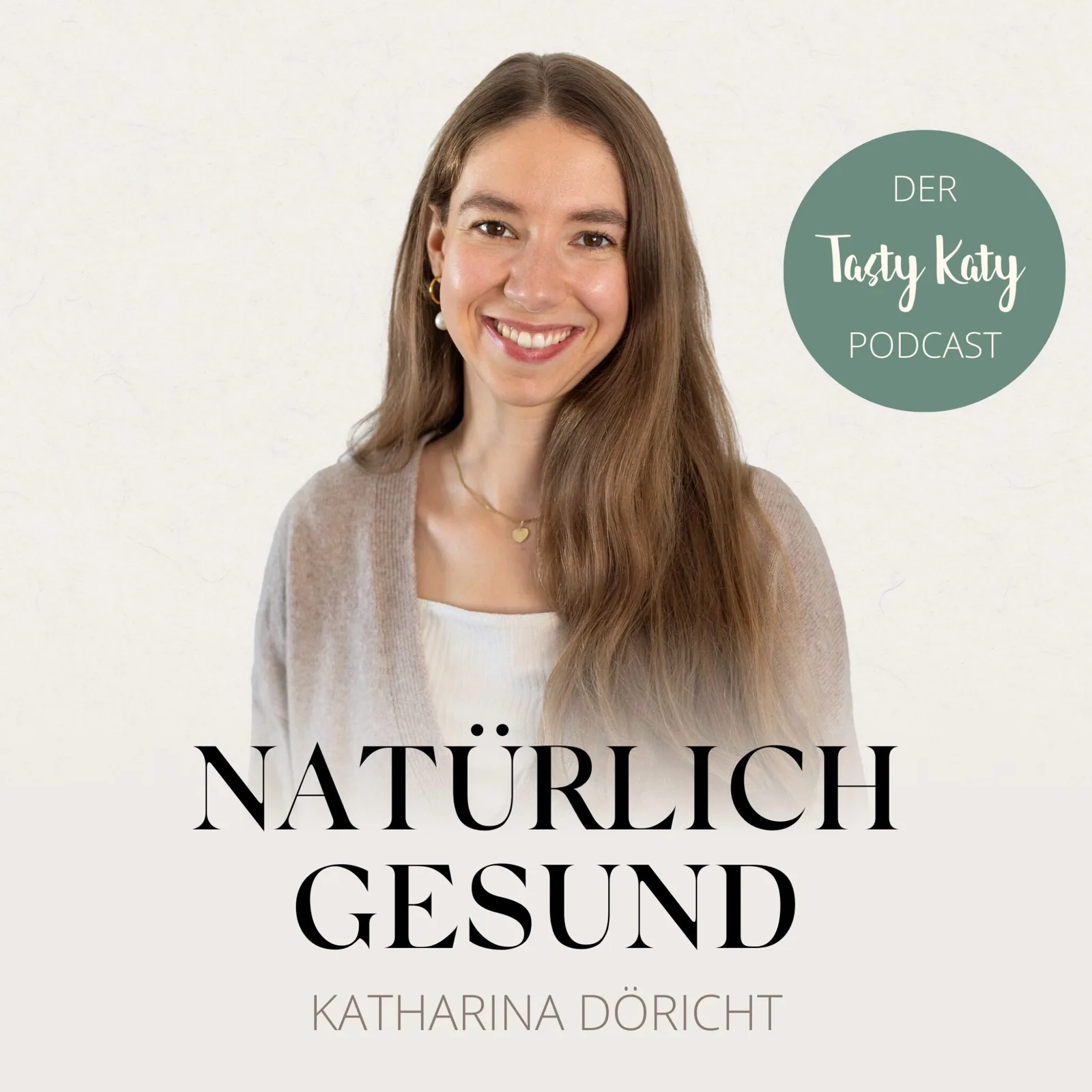 Podcast-Cover Natürlich Gesund mit Katharina Döricht, grüner Kreis mit Tasty Katy Logo