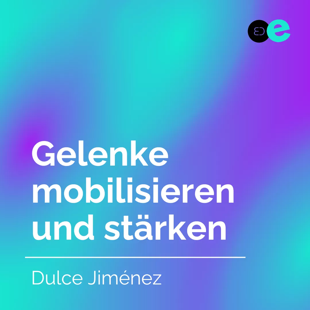Kurs-Titelbild Gelenke mobilisieren und stärken von Dulce Jiménez