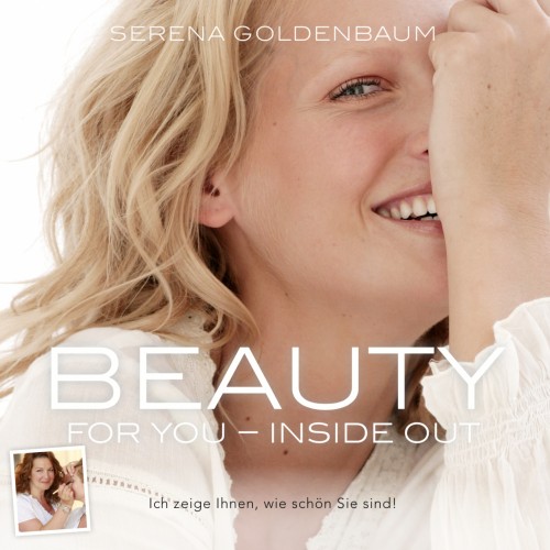 Beauty for you – E-Book über Schönheitspflege von Serena Goldenbaum 1 E-Book-Cover Beauty for you Inside out von Serena Goldenbaum mit Frau und Text
