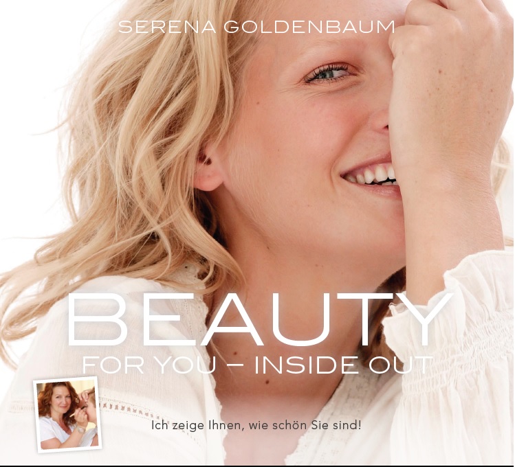 Beauty for you – E-Book über Schönheitspflege von Serena Goldenbaum 3 E-Book-Cover Beauty for you Inside out mit Frau und Text Ich zeige Ihnen wie schön Sie sind