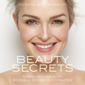 E-book:BEAUTY SECRETS, schnell schön in 5 Minuten [Digital]