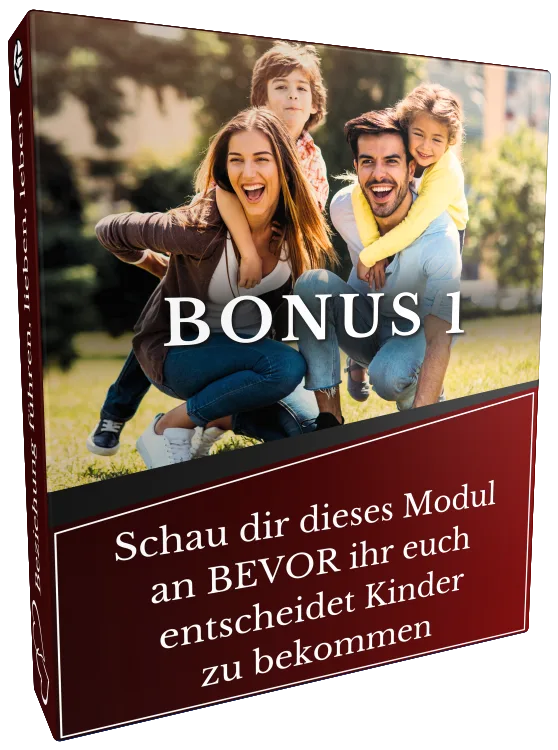 Bonus 1 Produktabbildung mit Familie - Schau dir dieses Modul an BEVOR ihr euch entscheidet Kinder zu bekommen