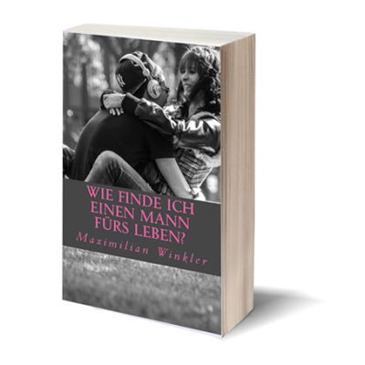 Wie finde ich einen Mann fürs Leben E-Book Cover