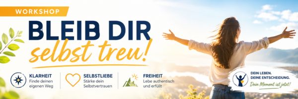 Workshop - Bleib Dir selbst treu