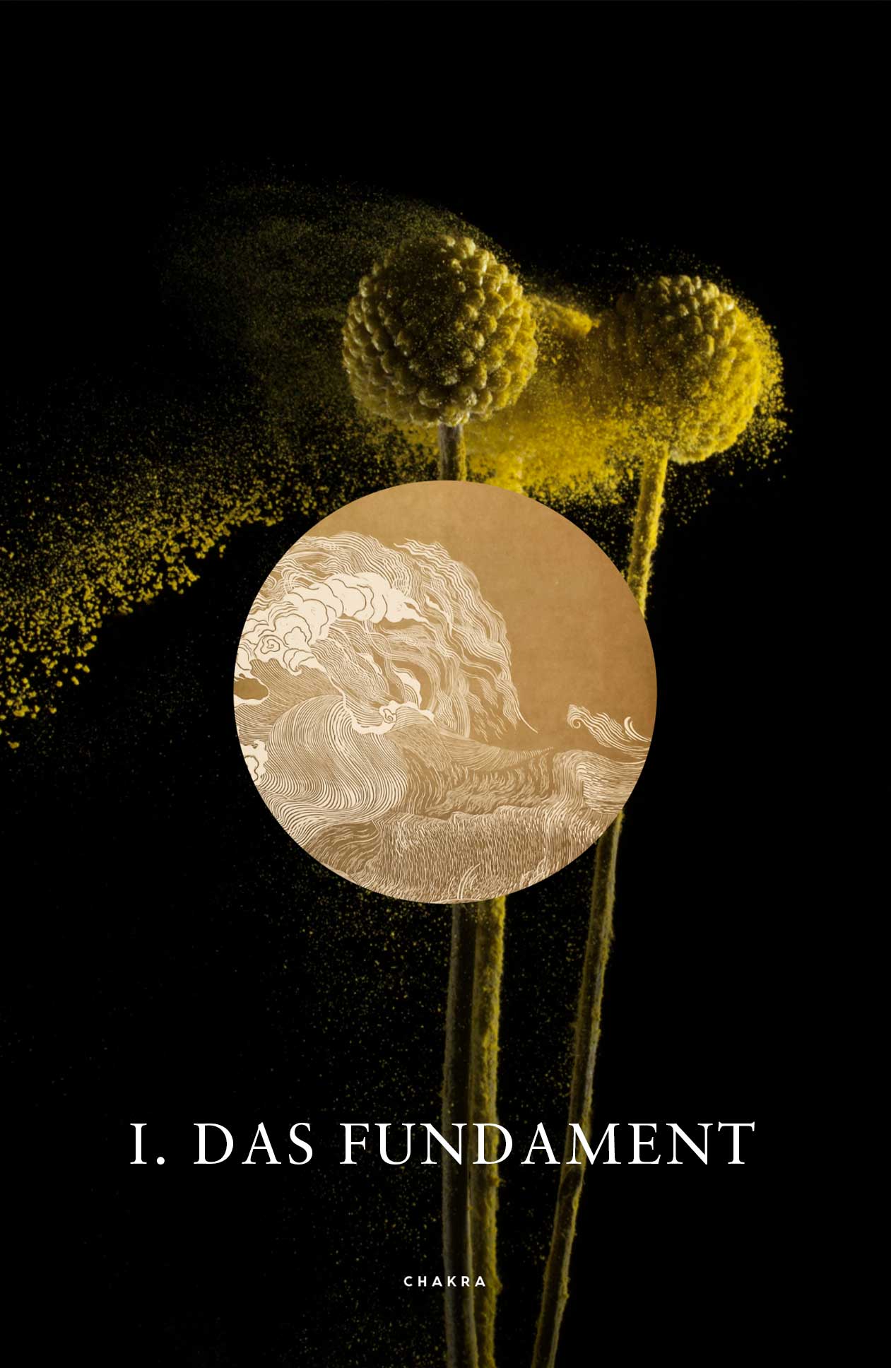 Kapitel 1 Poster: gelbe Blüten mit goldenem Kreis-Element auf schwarzem Hintergrund, Textzeile darunter, minimalistisches Des
