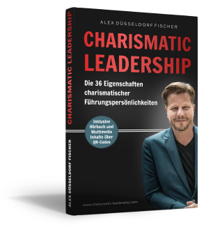 Charismatic Leadership – Praxisbuch über Führung 2 Charismatic Leadership Buch-Cover mit Autor Alex Düsseldorf Fischer und Untertitel Die 36 Eigenschaften charismatischer Führu