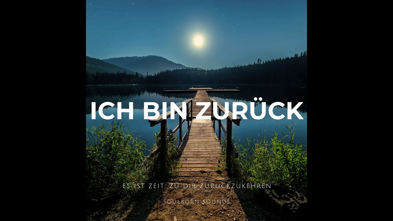 Mondnacht über Berglandschaft mit Steg am See, Text 'ICH BIN ZURÜCK' und 'ES IST ZEIT, ZU DIR ZURÜCKZUKEHREN, SOULBORN SOUNDS