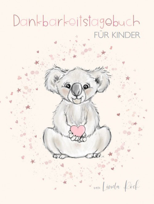 Cover des Dankbarkeitstagebuchs mit rosa Koala und Herz, von Linda Köck