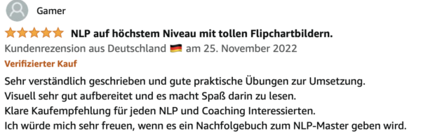 Das große Handbuch für den systemischen NLP-Practitioner 5 Kundenbewertung von Garner vom 25. November 2022: 5 Sterne, Titel 'NLP auf höchstem Niveau mit tollen Flipchartbildern'