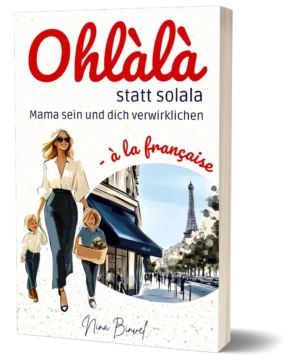 Paperback-Buchcover Ohlàlà statt solala von Nina Binvel mit Illustration einer Frau mit zwei Kindern vor Pariser Eiffelturm