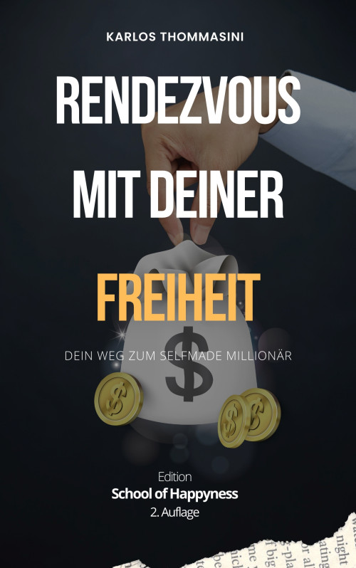 E-Book-Cover Rendezvous mit deiner Freiheit von Karlos Thommasini, Weg zum Selfmade Millionär