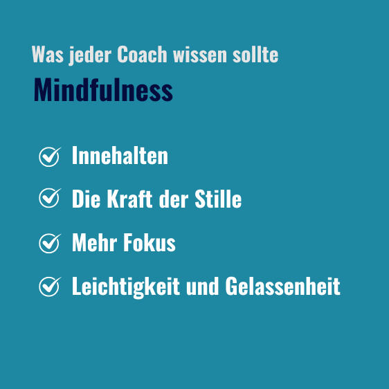 Was jeder Coach wissen sollte Mindfulness Coaching-Methode Übersicht