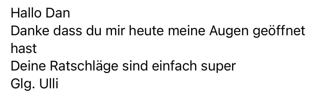 Kundenstimme von Ulli dankt für offene Augen und großartige Ratschläge