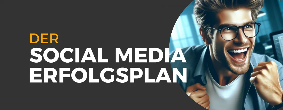 Banner zum Social Media Erfolgsplan mit lächelndem Mann in Brille und weißem Shirt