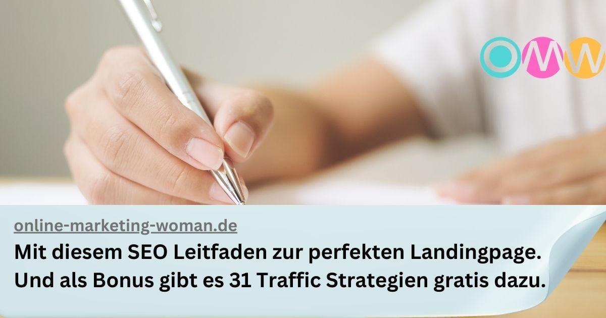 Frau schreibt mit Stift, Text: Mit diesem SEO Leitfaden zur perfekten Landingpage