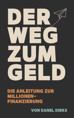 E-Book-Cover Der Weg zum Geld mit Papierflieger-Icon und Untertitel zur Millionenfinanzierung von Daniel Dirks