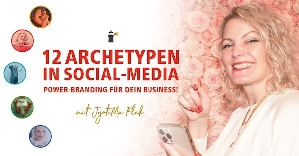 Hero-Banner: 12 Archetypen in Social Media – Power-Branding mit JyotiMa Flak Portrait und Archetypen-Symbolen