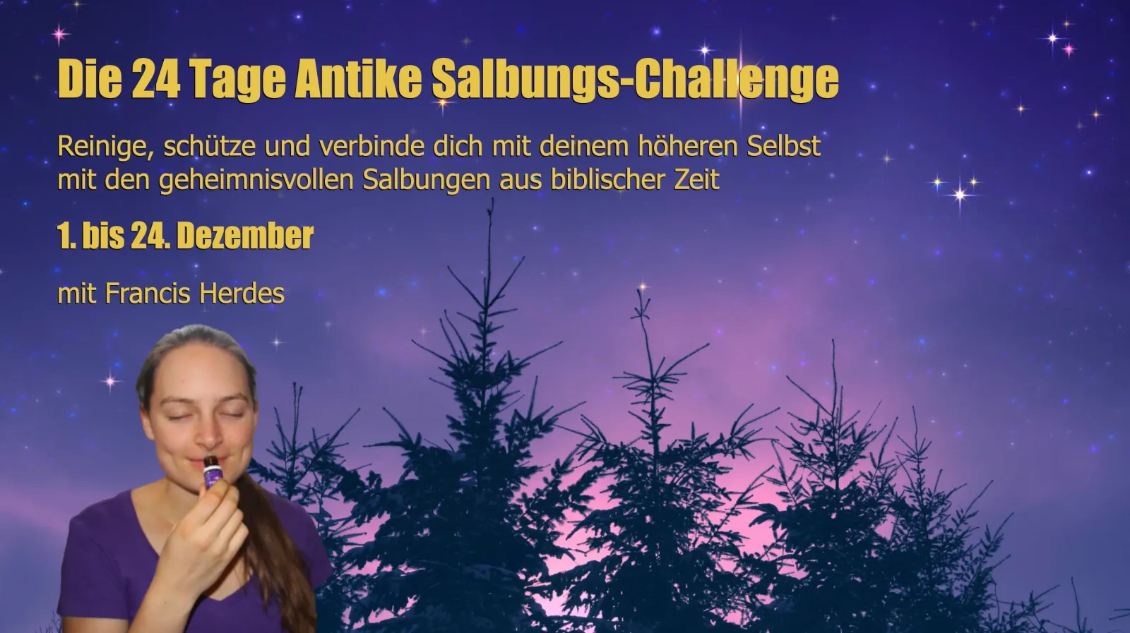 Kursposter Die 24 Tage Antike Salbungs-Challenge vor nächtlichem Himmel mit Sternen und Pflanzen-Silhouetten
