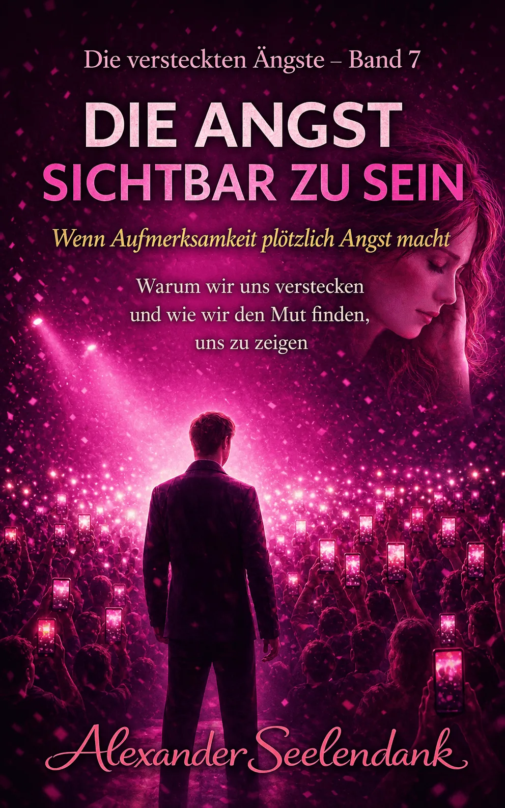Die Angst sichtbar zu sein: Band 7 – E-Book über Rückzugsmuster 1 Cover Band 7 E-Book Die Angst sichtbar zu sein von Alexander Seelendank