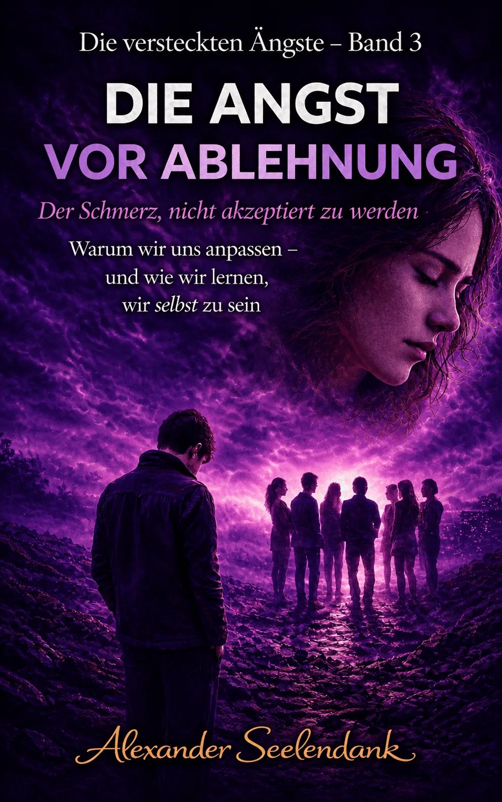 E-Book Cover "Die Angst vor Ablehnung" Band 3 von Alexander Seelendank mit lila Atmosphäre und Personengruppe