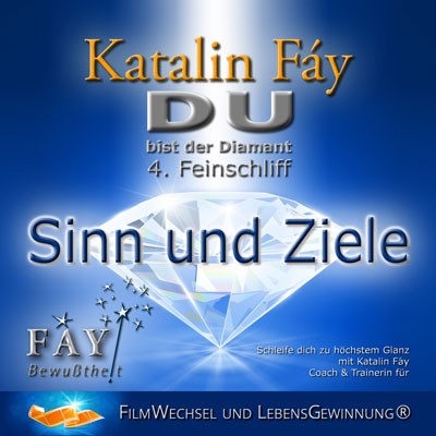 Audio-Cover Du bist der Diamant 4. Feinschliff Sinn und Ziele von Katalin Fáy