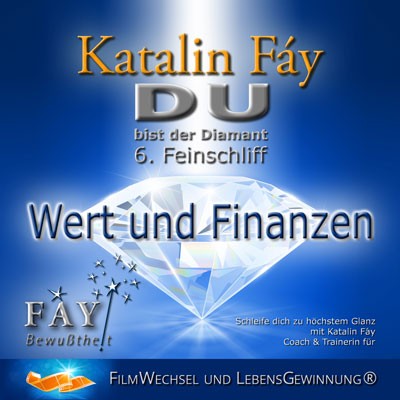 Audio-Cover Du bist der Diamant 6. Feinschliff Wert und Finanzen von Katalin Fáy