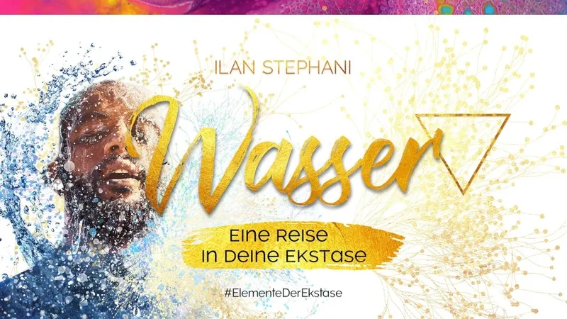 Elemente der Ekstase – Onlinekurs zu Solosex von Ilan Stephani 7 Wasser-Element Banner mit männlichem Portrait und blauen Wasser-Partikeln